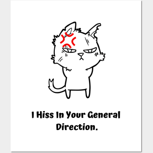 Angry Cat- I hiss in your general direction Posters and Art